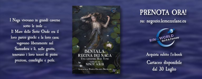 Bentala, regina dei Naga: Una leggenda Mak Yong narrata da Ninot Aziz